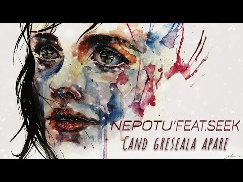 Nepotu' feat. Seek - Cand greseala apare #sadlove