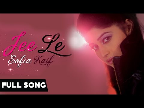 Jee Le  | Sofia Kaif | Punjabi Song