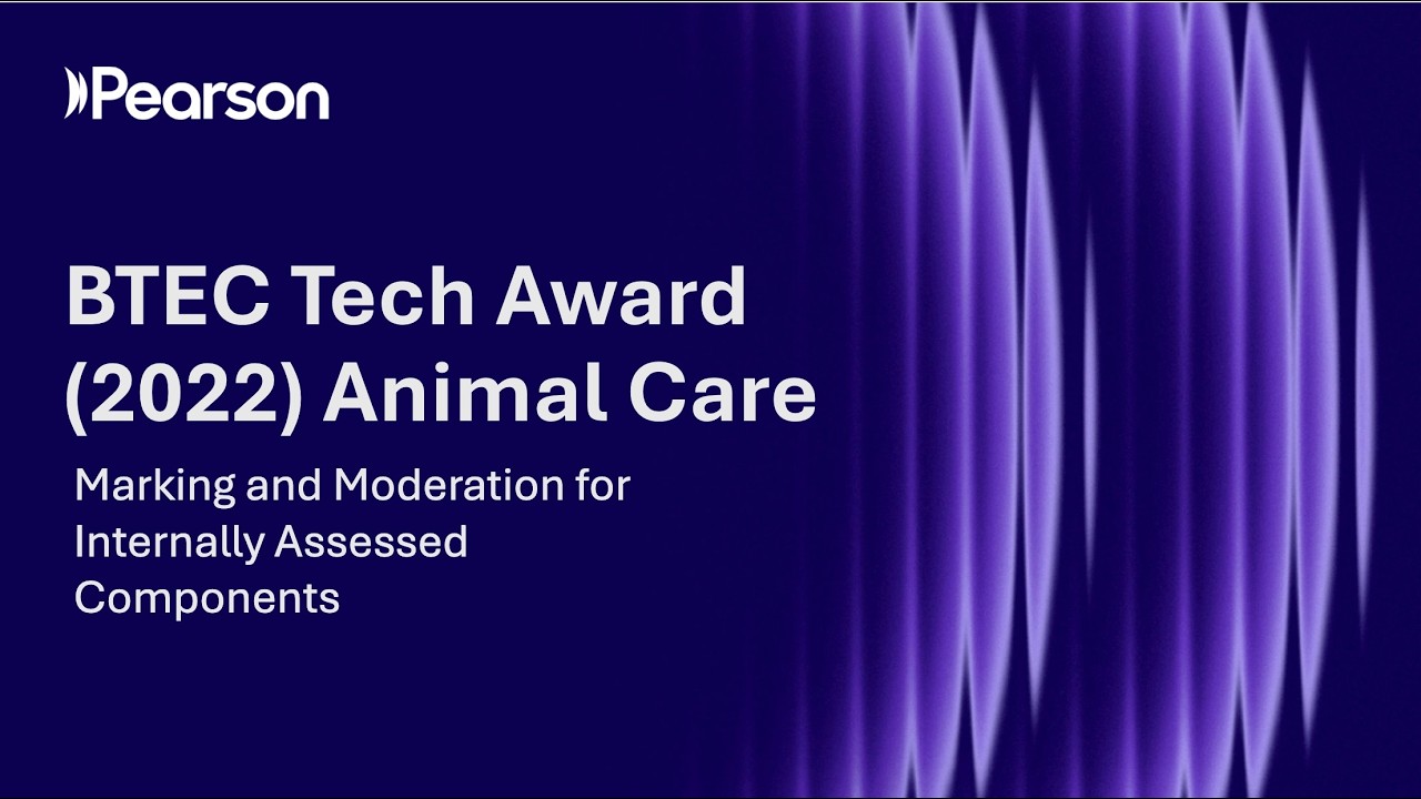 BTEC Tech Award in Animal Care (2022): Marking and moderation for Internally Assessed Components