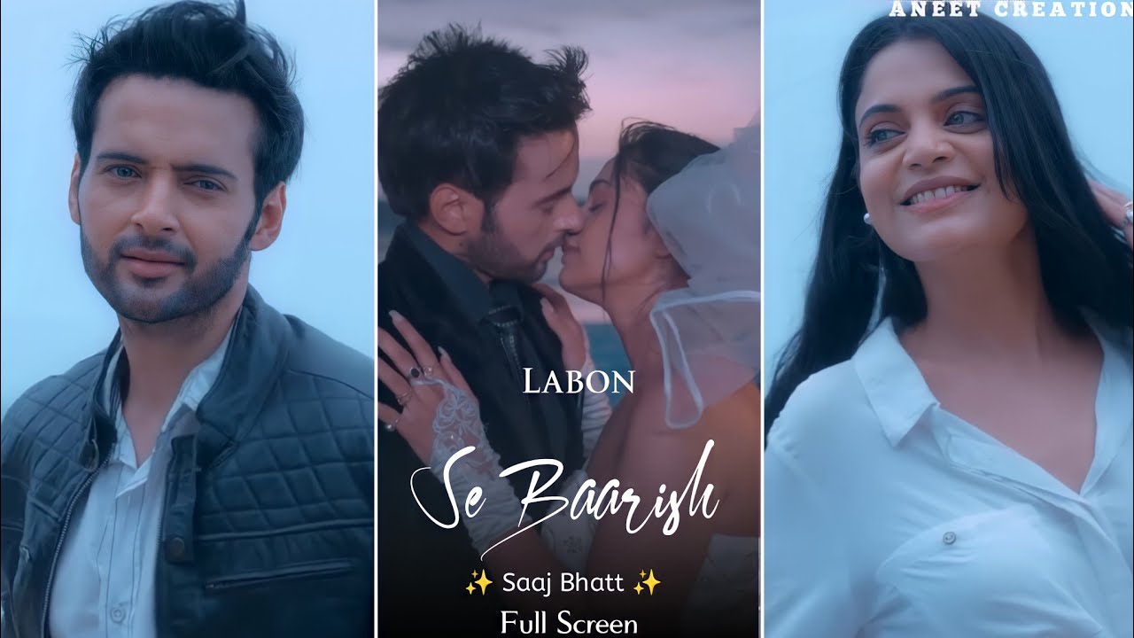 Labon Se Baarish Song | Full Screen WhatsApp Status | Kovid Mittal | Saaj Bhatt | Nalinie | New Song