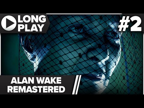 Alan Wake Remastered - Part 2 │ 100% Cinematic Longplay │ Nightmare, No Hit │ No Commentary