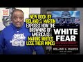 White Fear Roland S New Book Exposes How The Browning Of America Is Making Whites Lose Their Minds