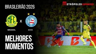 Mirassol 1 x 2 Bahia | Melhores Momentos | Brasileirão 2026