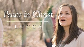 Peace in Christ | A Cappella Cover by Lucca | 2018 Mutual Theme | #BECAUSEofHIM