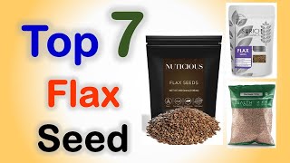 Top 7 Best Flax Seed in India with Price | Flaxseed Online