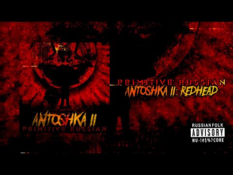 Primitive Russian - PRIMITIVE RUSSIAN - Antoshka II: Redhead (OFFICIAL LYRIC VIDEO) 