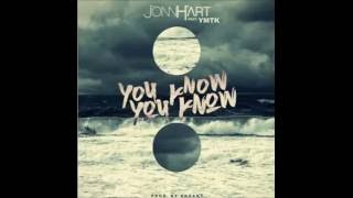 Jonn Hart ft YMTK - You Know You Know (Prod. by Ekzkat)