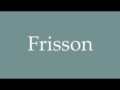 How to Pronounce ''Frisson'' (Thrill) Correctly in French