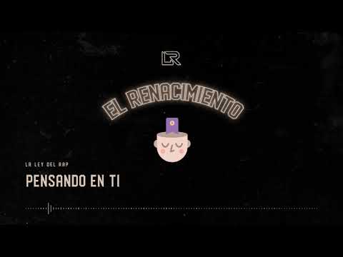 05. LR Ley Del Rap - Pensando En Ti (Audio Oficial) | El Renacimiento