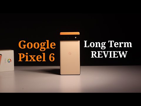 Google Pixel 6 long term review | 4 months later