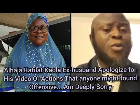 APOLOGY:Alhaja Kafilat Kaola Ex-husband Apologize 2 Everyone Who Found His Video OrAction Offensive