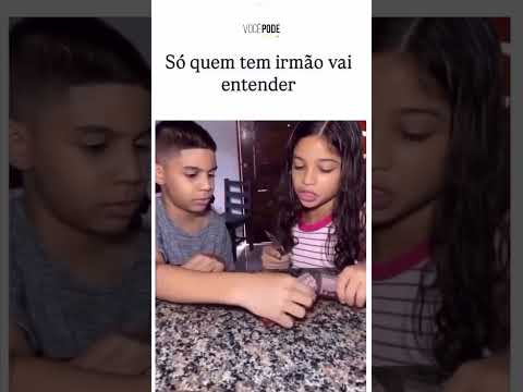 Só quem tem irmão vai entender!