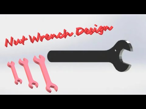 How to design a nut tightening wrench and design using Solidworks and adding material to the design