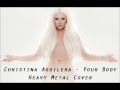 Christina Aguilera - Your Body (Heavy Metal Cover ...