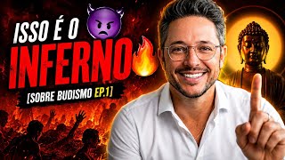 Isso é o INFERNO 👿🔥 "MEU DEUS DO CÉU" - [ sobre budismo ] EP.1 