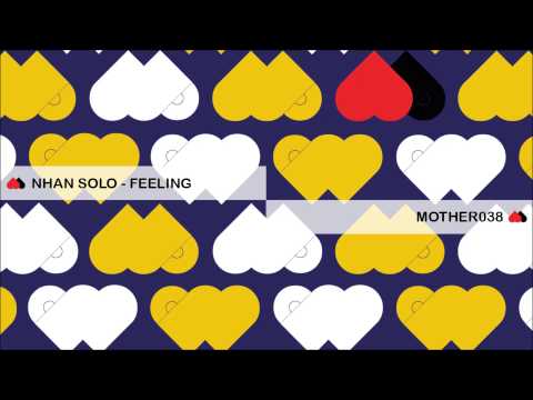 MOTHER038: Nhan Solo - Feeling