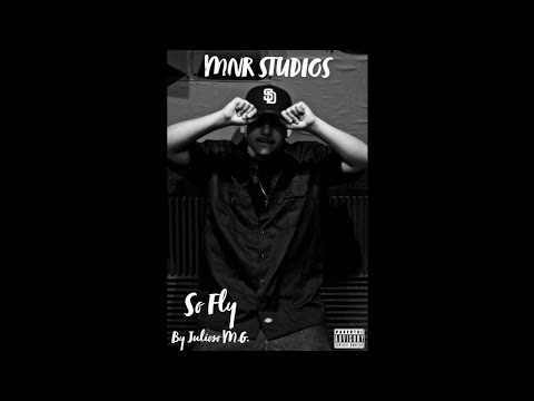 Julioso M.G. - So Fly #MNRSTUDIOS