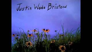 Justin Wade Bristow - I Know Crazy