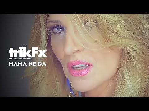 Trik FX & Halid Muslimović - Mama ne da (Official Video)