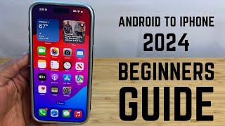 Switching from Android to iPhone 2024 - Complete Beginners Guide