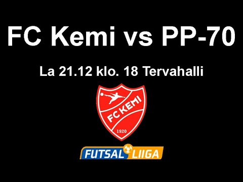 FC Kemi vs PP-70  21.12 klo:18.00  Futsal-liigaTV
