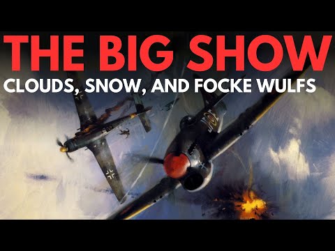 The Big Show - 'Clouds, snow and Focke-Wulfs'