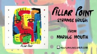 Pillar Point - Strange Brush [OFFICIAL AUDIO]