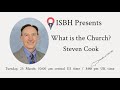 Steven Cook What Is The Church