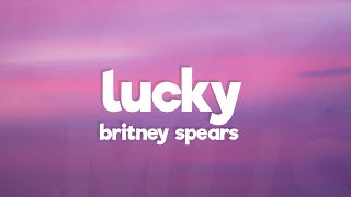 Britney Spears - Lucky (Lyrics)
