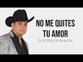 EL POTRO DE SINALOA NO ME QUITES TU AMOR (LETRA _ LYRIC VIDEO)