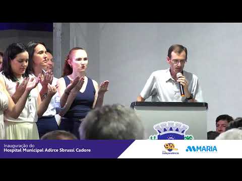 SALTO DO LONTRA - INAUGURAÇÃO DO HOSPITAL MUNICIPAL ADIRCE SBRUSSI CADORE