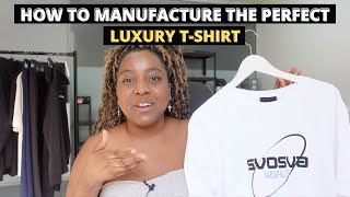 How To Manufacture The Perfect Luxury T Shirt For Your Clothing Brand