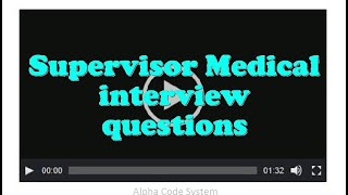 Supervisor Medical interview questions