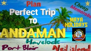 Andaman and nicobar tour program.How to book from pune,Mumbai others places in India. Maya Holidays.