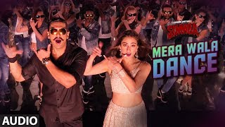 Mera Wala Dance Full Audio |Simmba|Ranveer Singh,Sara Ali Khan|Neha Kakkar,Nakash A,Lijo G-DJ Chetas