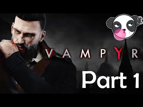 Let's Play Vampyr | Part 1 - A Thirst for Blood | Blind Walkthrough, Playthrough, Gameplay