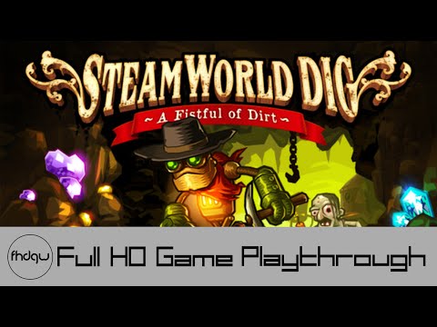 SteamWorld Dig - Full Game Playthrough (No Commentary)