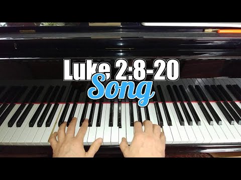 🎹 Luke 2:8-20 Song - For Unto You Is Born This Day