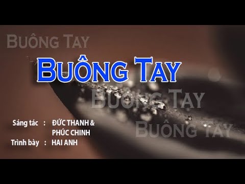 BUÔNG TAY - SÁNG TÁC : ĐỨC THANH & PHÚC CHINH - HAIANH KARA HD