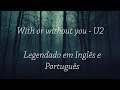 U2 - With or Without you Legendado (EN/PT-BR)