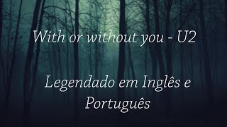U2 - With or Without you Legendado (EN/PT-BR)