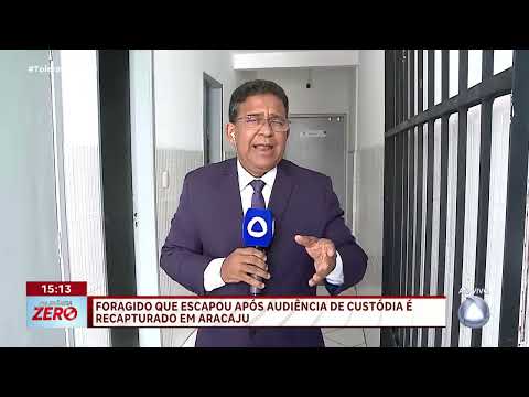 Foragido que escapou após audiência de custódia é recapturado em Aracaju - TZ