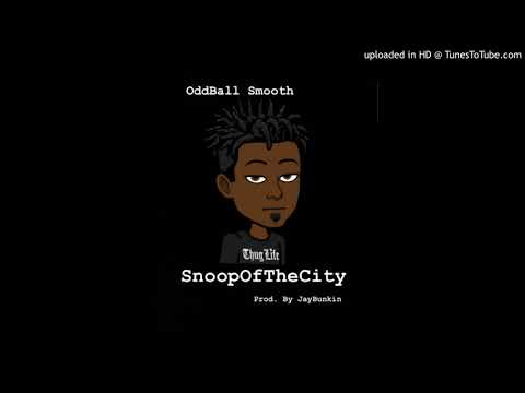 OddBall Smooth - SnoopOfTheCity (Prod.By JayBunkin)