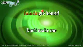 George Strait   Don't Make Me Come Over There And Love You Karaoke Version Instrumental