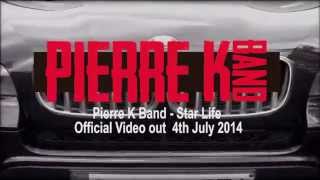 Pierre K Band | Star Life | TEASER