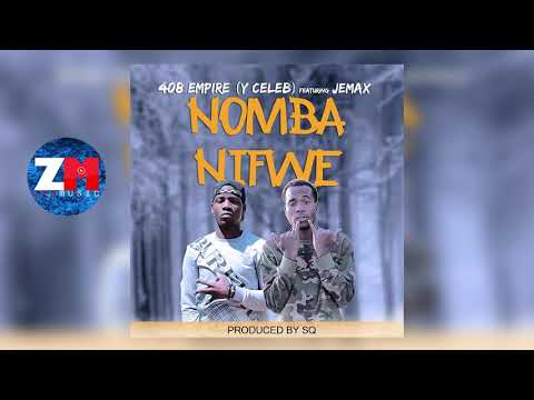 408 Empire (Y Celeb) Feat. Jemax - Nomba Nifwe [Audio] Zambian Music 2018