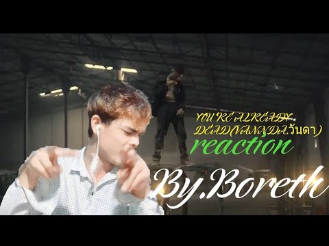 YOU'RE ALREADY DEAD(VANNDA.วันดา)/ reaction .BY Boreth