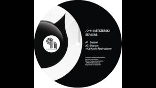 John Jastszebski - Season (Kail Alcé's Restructure)