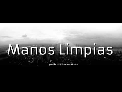 How to pronounce Manos Limpias in Spanish
