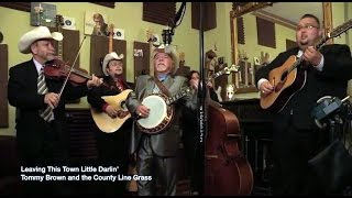 Tommy Brown and the County Line Grass - Leaving This Town Little Darlin' [Official]